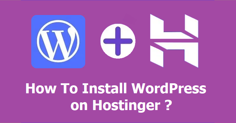 How To Install WordPress on Hostinger